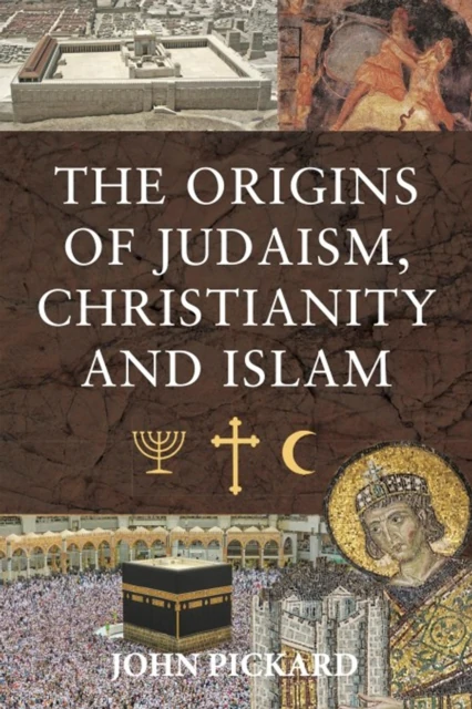Origins of Judaism, Christianity and Islam