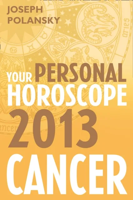 Cancer 2013: Your Personal Horoscope