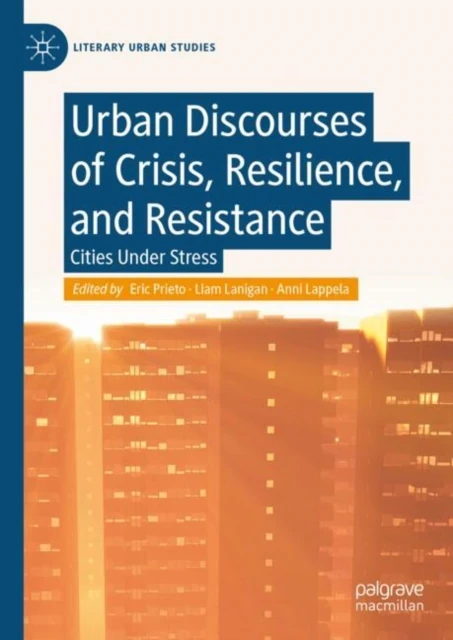 Urban Discourses of Crisis, Resilience, and Resistance