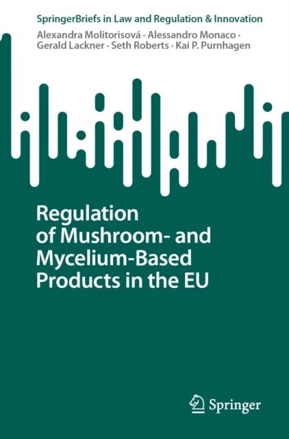 Regulation of Mushroom- and Mycelium-Based Products in the EU