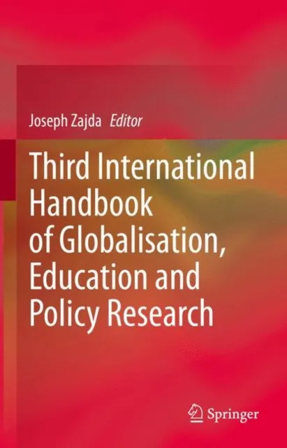 Third International Handbook of Globalisation, Education and Policy Research