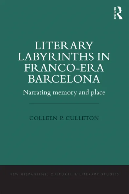 Literary Labyrinths in Franco-Era Barcelona