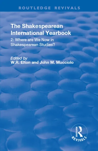 Shakespearean International Yearbook: Where are We Now in Shakespearean Studies?