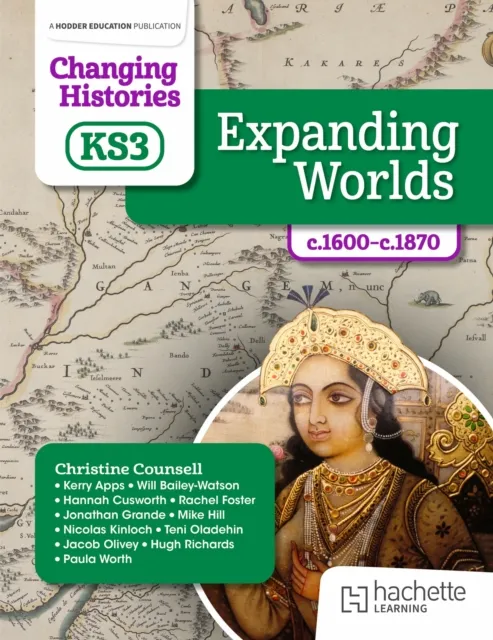 Changing Histories for KS3: Expanding Worlds, c.1600 c.1870