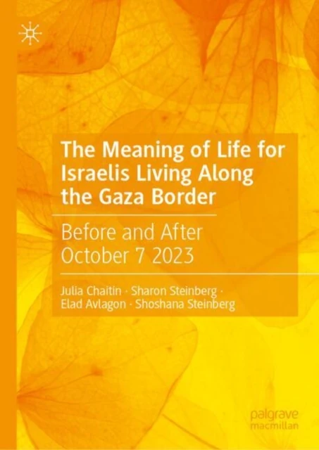 Meaning of Life for Israelis Living Along the Gaza Border