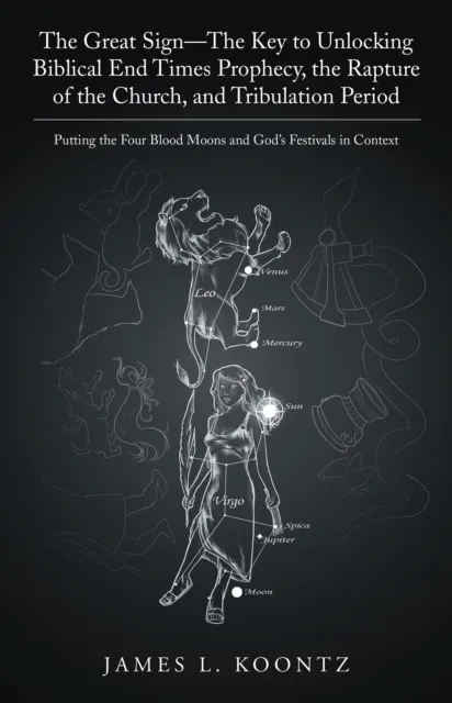 Great Sign-The Key to Unlocking Biblical End Times Prophecy, the Rapture of the Church, and Tribulation Period