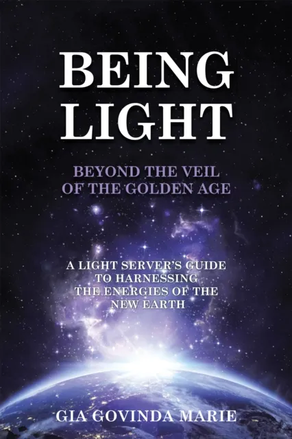 Being Light Beyond the Veil of the Golden Age