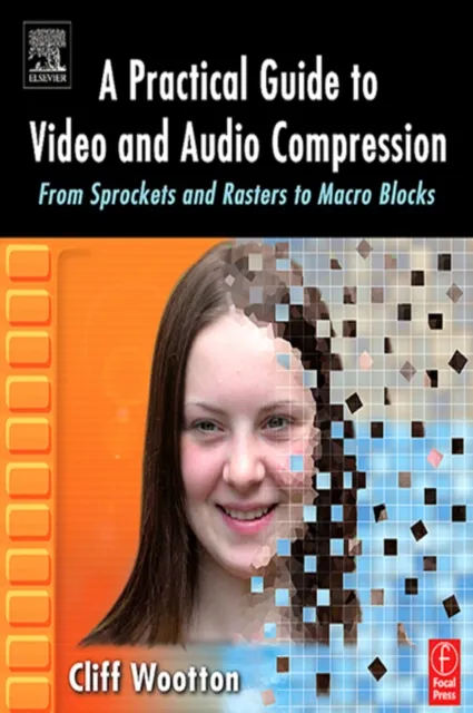 Practical Guide to Video and Audio Compression