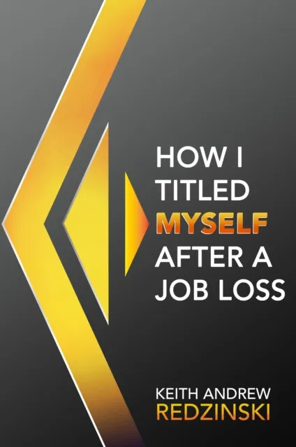 How I Titled Myself After a Job Loss