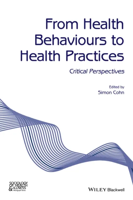 From Health Behaviours to Health Practices