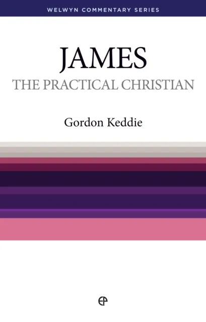 The Practical Christian : James Simply Explained