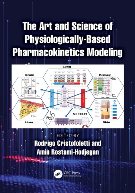 Art and Science of Physiologically-Based Pharmacokinetics Modeling