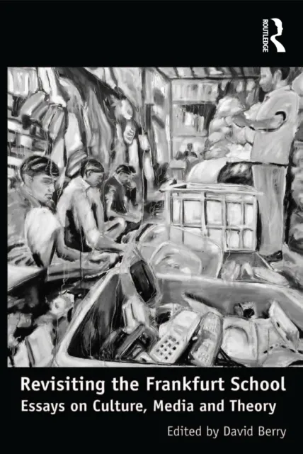 Revisiting the Frankfurt School