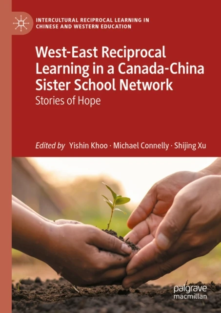 West-East Reciprocal Learning in a Canada-China Sister School Network