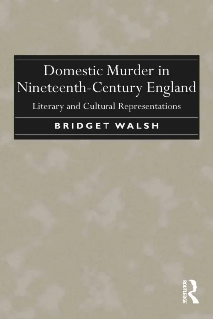 Domestic Murder in Nineteenth-Century England