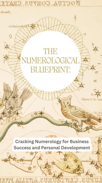 Numerological Blueprint: Cracking Numerology for Business Success and Personal Development