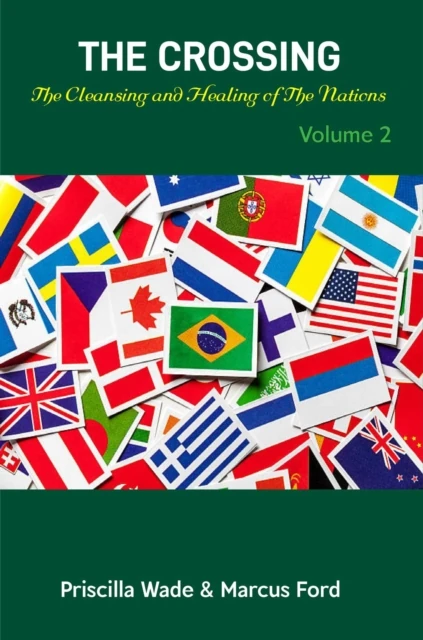 Crossing, The Cleansing and Healing of The Nations Vol. 2