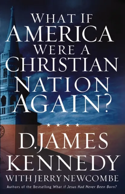 What If America Were a Christian Nation Again?