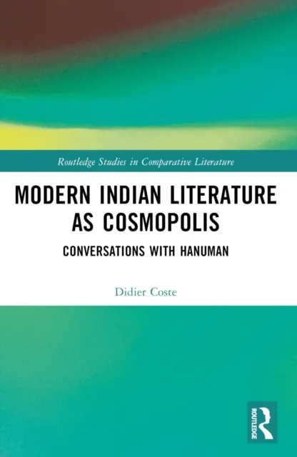 Modern Indian Literature as Cosmopolis