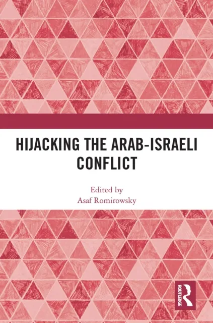 Hijacking the Arab-Israeli Conflict