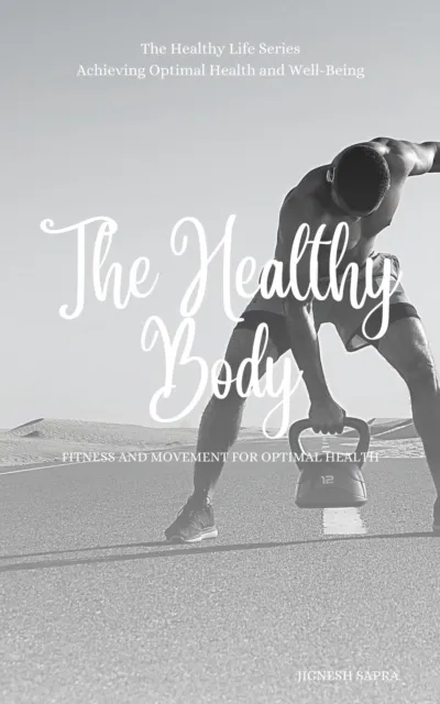 Healthy Body: Fitness and Movement for Optimal Health