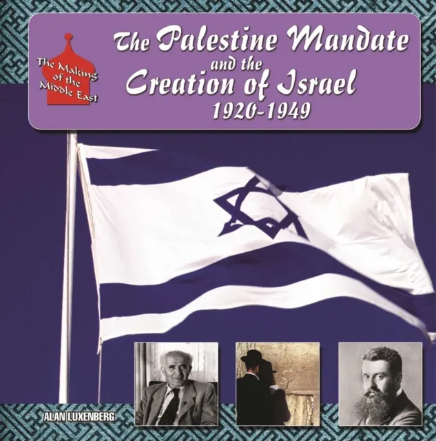Palestine Mandate and the Creation of Israel, 1920-1949