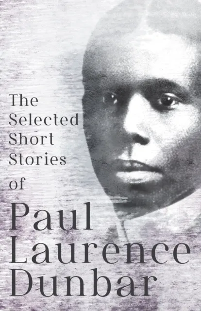Selected Short Stories of Paul Laurence Dunbar