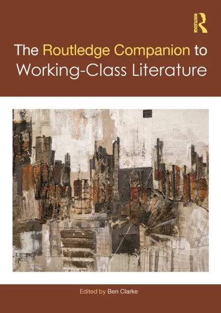 Routledge Companion to Working-Class Literature