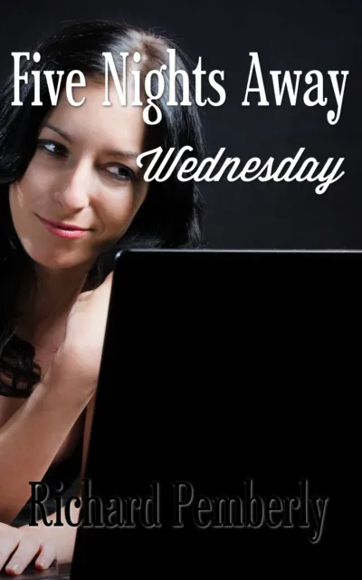 Five Nights Away: Wednesday