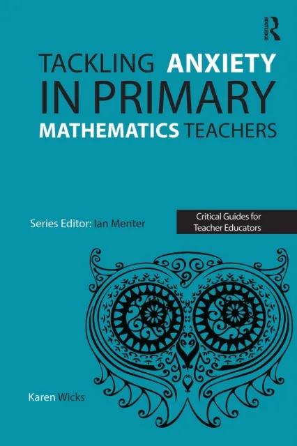 Tackling Anxiety in Primary Mathematics Teachers