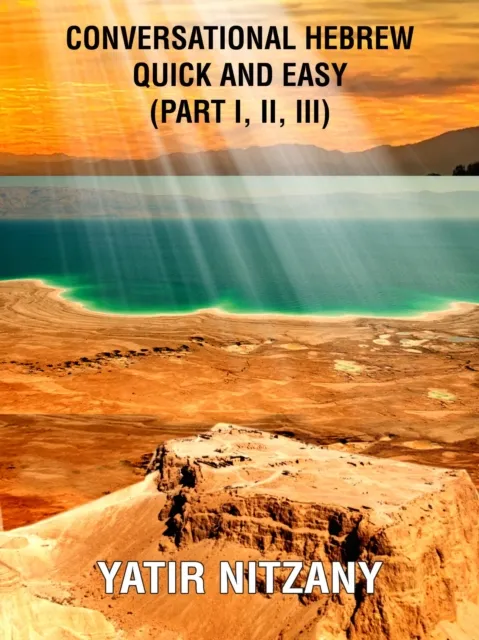 Conversational Hebrew Quick and Easy - Part I, II, III