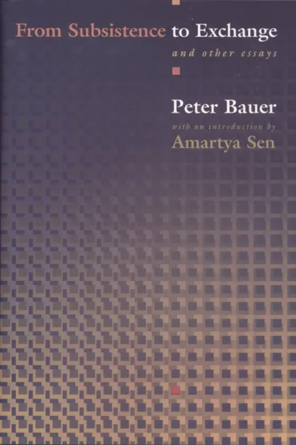 From Subsistence to Exchange and Other Essays