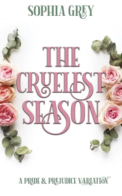 Cruelest Season: A Pride and Prejudice Variation