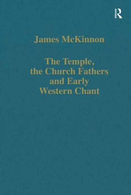 Temple, the Church Fathers and Early Western Chant