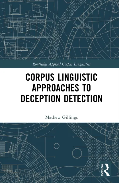 Corpus Linguistic Approaches to Deception Detection