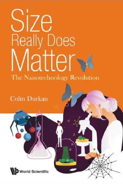 Size Really Does Matter: The Nanotechnology Revolution
