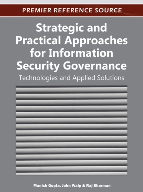 Strategic and Practical Approaches for Information Security Governance: Technologies and Applied Solutions