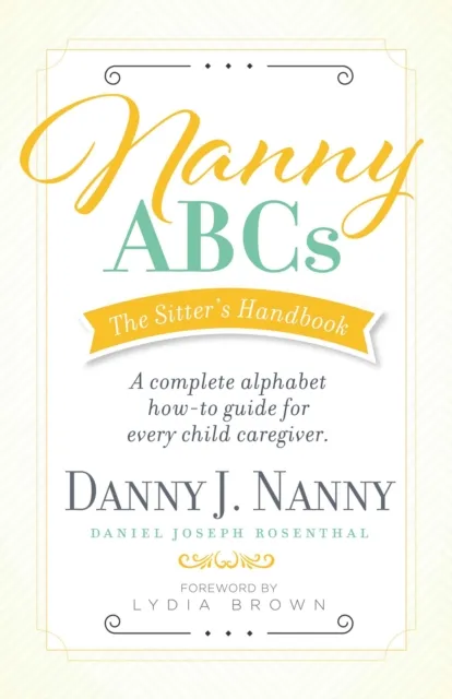 Nanny ABCs: The Sitter's Handbook