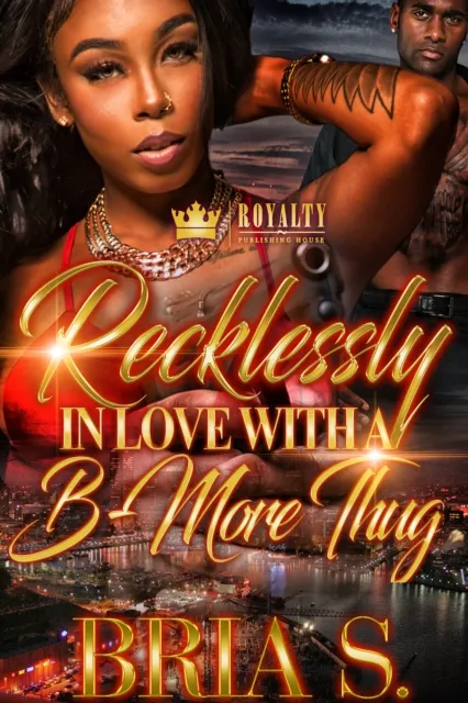 Recklessly In Love With A B-More Thug