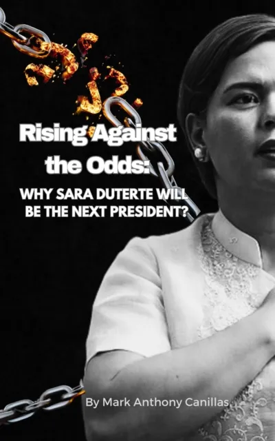 Rising Against the Odds:  Why Sara Duterte Will Be the Next President?