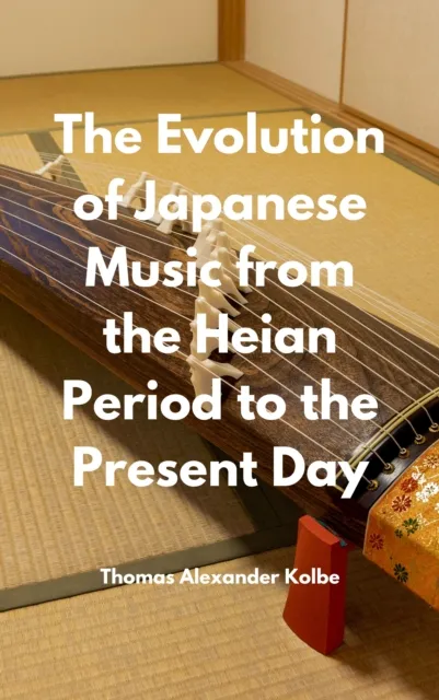 Evolution of Japanese Music from the Heian Period to the Present Day