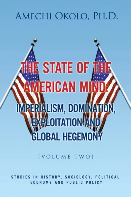 State of the American Mind: Stupor and Pathetic Docility Volume Ii