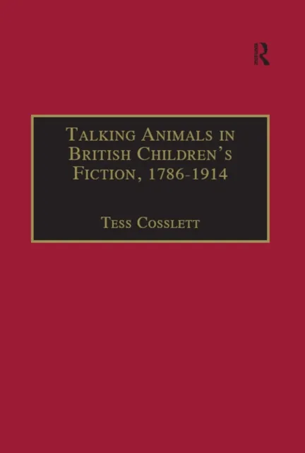 Talking Animals in British Children's Fiction, 1786-1914