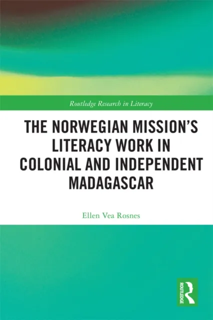Norwegian Mission's Literacy Work in Colonial and Independent Madagascar