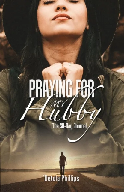 Praying For My Hubby: The 30-day Journal