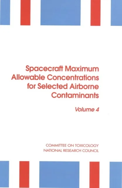 Spacecraft Maximum Allowable Concentrations for Selected Airborne Contaminants