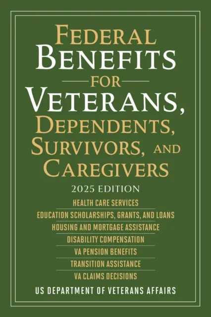 Federal Benefits for Veterans, Dependents, Survivors, and Caregivers