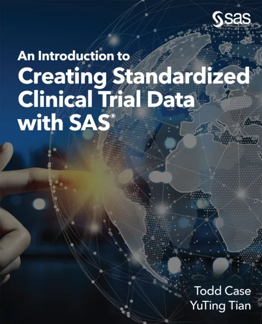 Introduction to Creating Standardized Clinical Trial Data with SAS