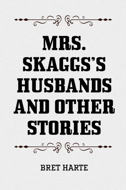 Mrs. Skaggs's Husbands and Other Stories