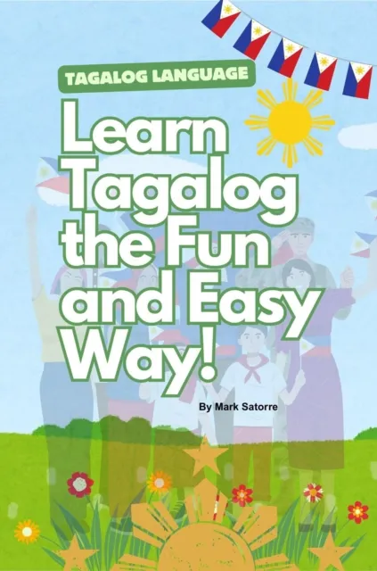 Tagalog Language: Learn Tagalog the Fun and Easy Way!